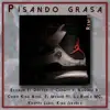Esteban El Doctor - Pisando Grasa (Remix) [feat. Chompy El Nomada B, Khappy Leño, King Jerarca, la burla mc, El Menor 911 & Chiro King Nova] - Single